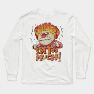 Miser Brothers I'm Too Much Long Sleeve T-Shirt