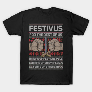 A Festivus Sweater For The Rest of Us T-Shirt