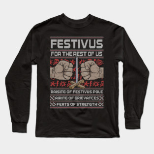 A Festivus Sweater For The Rest of Us Long Sleeve T-Shirt