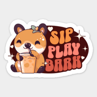 Sip, Play Bark Sticker