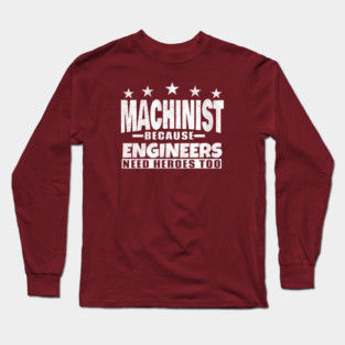 machinist Long Sleeve T-Shirt