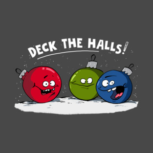 Deck the Halls! T-Shirt