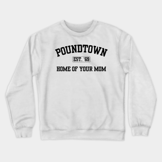 Poundtown Crewneck Sweatshirt by Litehouse Tees