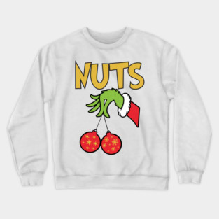 Nuts (Grinch) Crewneck Sweatshirt