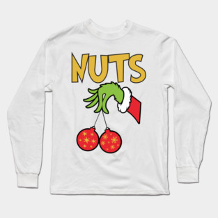 Nuts (Grinch) Long Sleeve T-Shirt