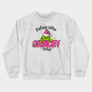 Feeling Extra Grinchy Crewneck Sweatshirt