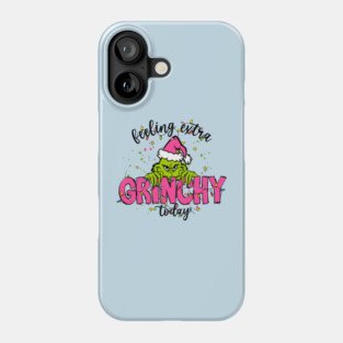 Feeling Extra Grinchy Phone Case