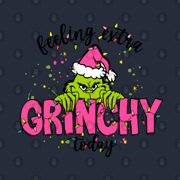 Feeling Extra Grinchy by Litehouse Tees
