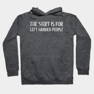 LEFT HANDED HUMOR LEFTY JOKES Hoodie
