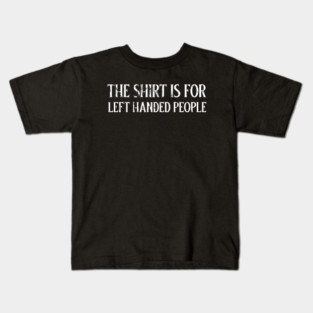 LEFT HANDED HUMOR LEFTY JOKES Kids T-Shirt