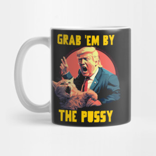 Grab em by the pussy Mug