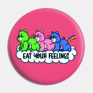 Eat Your Feelings Pin