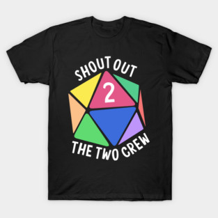 Shout out to the two crew T-Shirt