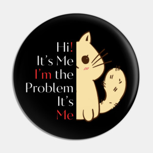 "It's Me, I'm the Problem", taylors version 1998 Pin