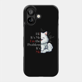 cute cat "It's Me, I'am the Problem", taylors version 1998 Phone Case