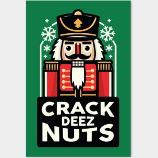 Crack Deez Nuts NutCracker Posters and Art