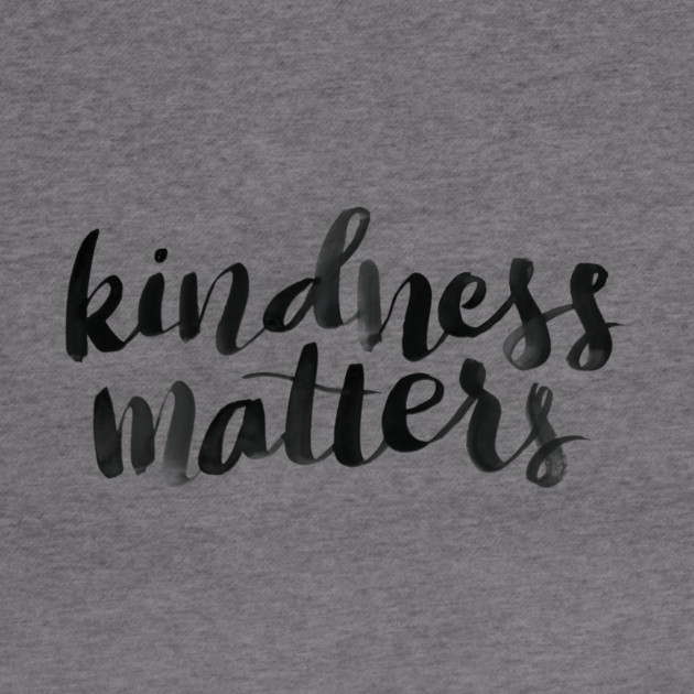 Kindness matters by Ychty