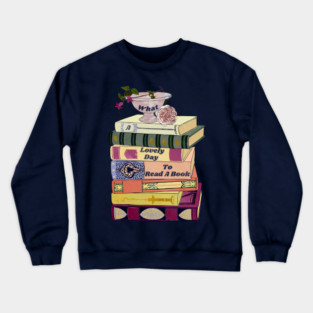 What a lovely day to read a book Crewneck Sweatshirt