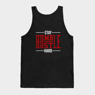 Stay Humble Hustle Hard Tank Top