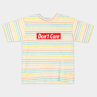 Don't Care Kids T-Shirt