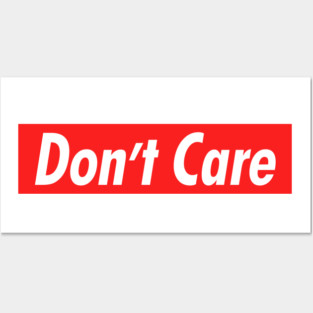 Don't Care Posters and Art