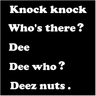 funny saying deez nuts sarcastic Posters and Art