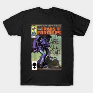 The Transformers Are All Dead T-Shirt