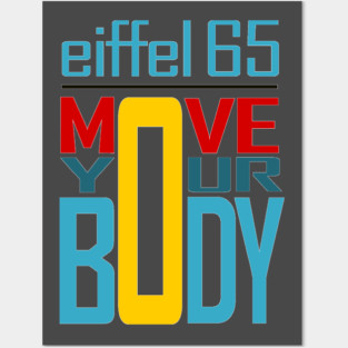 Eiffel 65 - Move Your Body Posters and Art