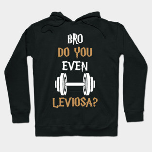 do you even leviosa gym Hoodie