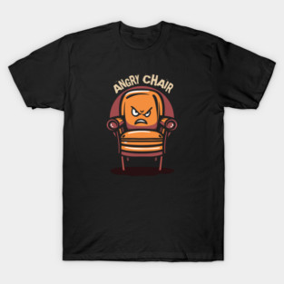 ANGRY CHAIR T-Shirt