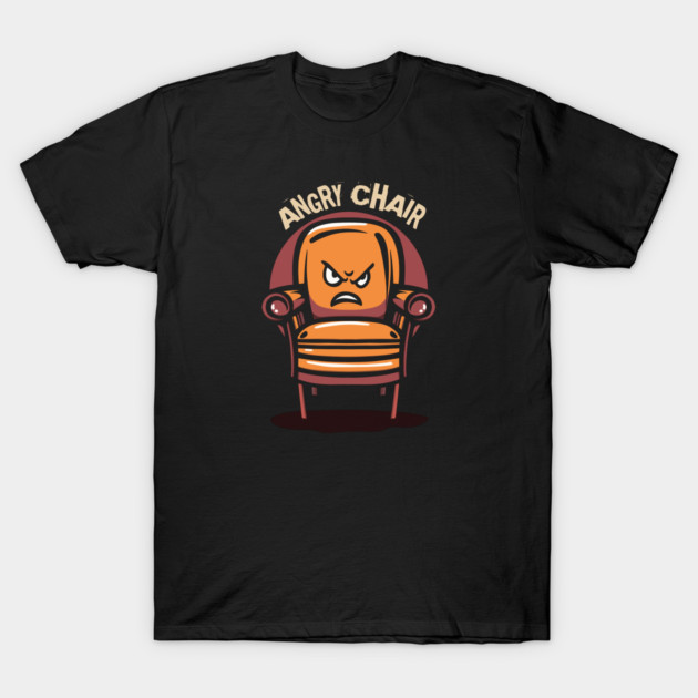 ANGRY CHAIR T-Shirt by artslaves