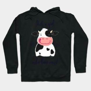 Just A Girl Who Loves Cows! Hearts And Holstein. Hoodie