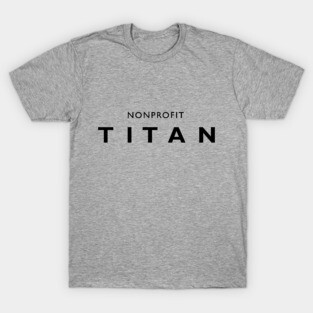 Nonprofit Titan T-Shirt