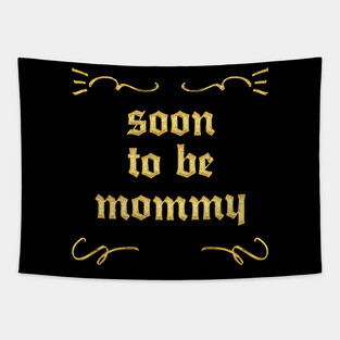 Soon To Be Mommy Tapestry