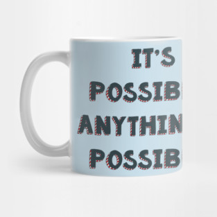 It’s possible anything’s possible Seussical the musical life quote Mug