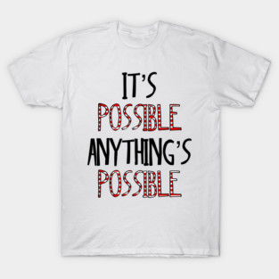 It’s possible anything is possible Seussical Suessical the musical Broadway quote T-Shirt