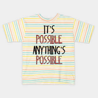It’s possible anything is possible Seussical Suessical the musical Broadway quote Kids T-Shirt