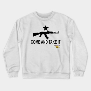 Come and take it Ak47 Crewneck Sweatshirt