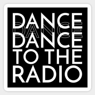 Dance to The Radio Magnet