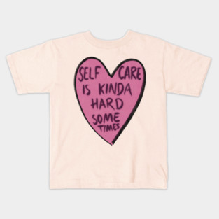 Self care is tricky Kids T-Shirt