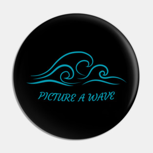 The Good Place "Picture a wave" Pin