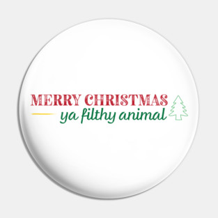 Merry Christmas Ya Filthy Animal Movie Quote Pin