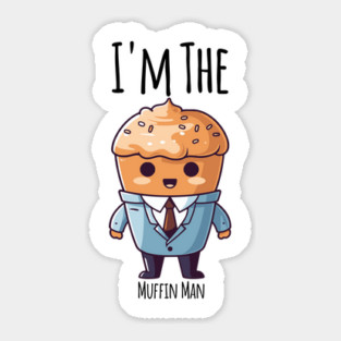 I'm The Muffin Man funny muffin in a suit design Sticker