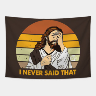 NEVER SAID THAT Tapestry