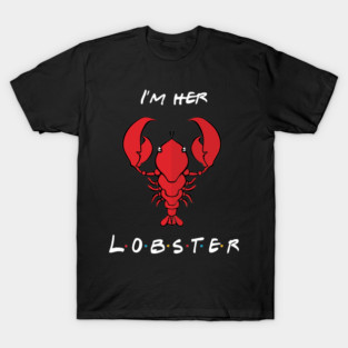 I'm Her Lobster T-Shirt