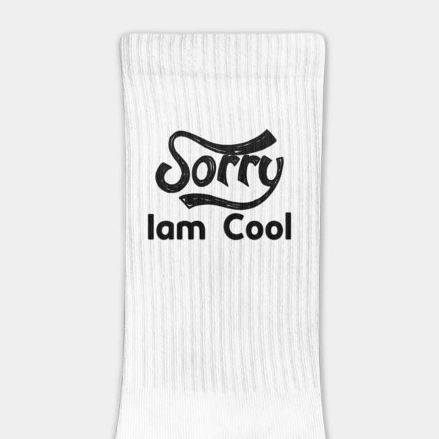 Sorry Iam Cool Motivation memes black color by DrollDrifter