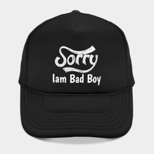 Sorry Iam Bad Boy Meme Fun Txt Hat