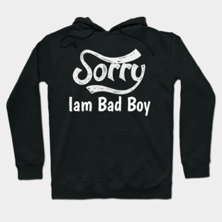 Sorry Iam Bad Boy Meme Fun Txt Hoodie