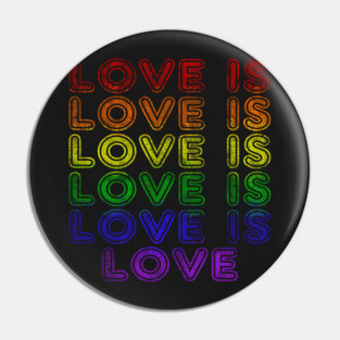 LOVE IS LOVE Pin