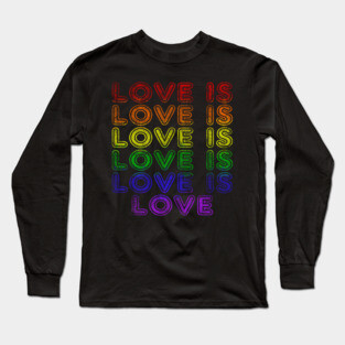 LOVE IS LOVE Long Sleeve T-Shirt